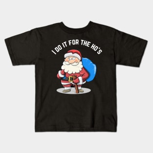 I Do It For The Ho's Funny Santa Christmas T-Shirt Kids T-Shirt